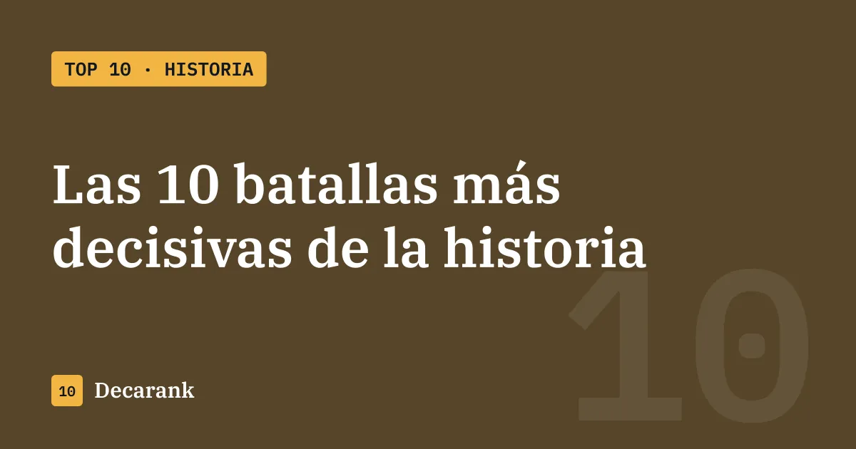 Ranking de las 10 batallas más decisivas de la historia