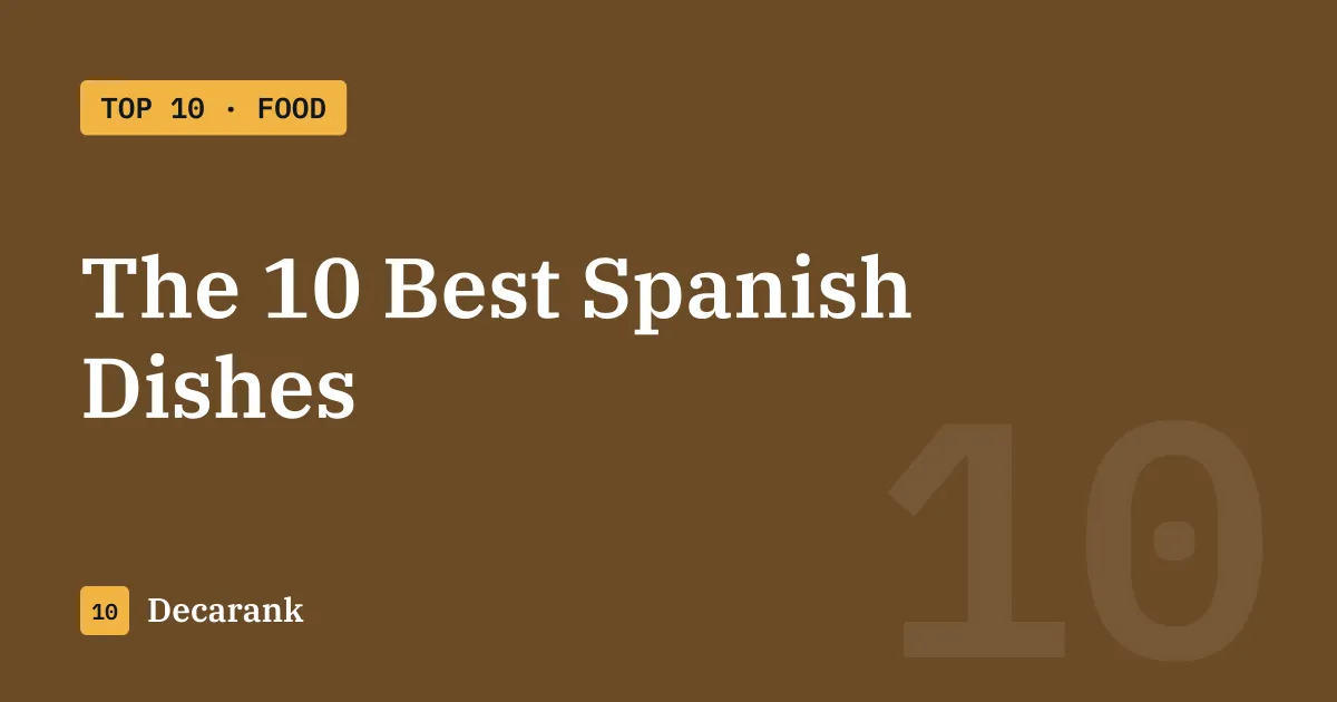 Ranking of the 10 best Spanish dishes