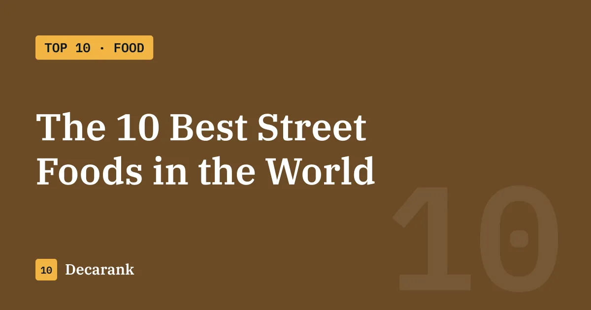 Ranking: The 10 Best Street Foods in the World
