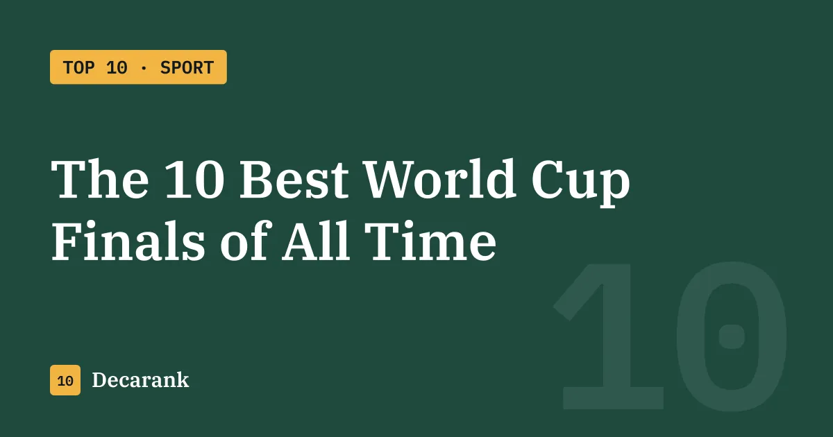 Ranking: The 10 Best World Cup Finals of All Time
