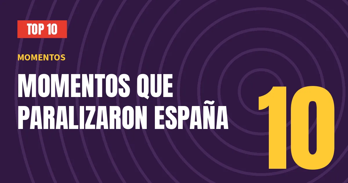 10 momentos históricos que paralizaron España